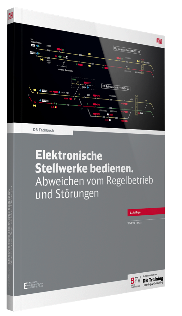 Elektronische Stellwerke bedienen. Abweichen vom Regelbetrieb und  Störungen, 1. Auflage